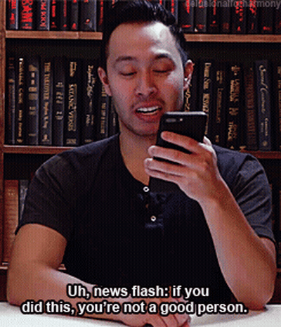 A Man Is Looking At His Phone And Says " Uh News Flash If You Did This You 'Re Not A Good Person .. " GIF