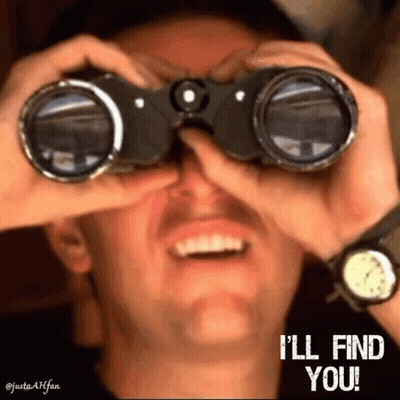A Man Is Looking Through Binoculars With The Words " I 'Ll Find You " On The Bottom GIF