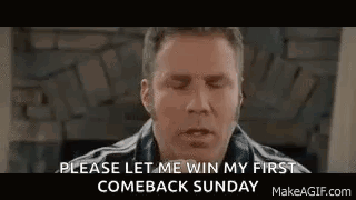 A Man Is Making A Funny Face And Saying `` Please Let Me Win My First Comeback Sunday '' GIF