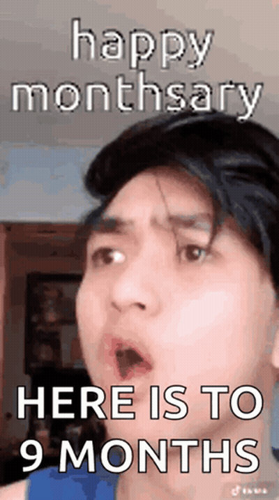 A Man Is Making A Funny Face With His Mouth Open And The Words `` Happy Monthsary Here Is To 9 Months '' . GIF