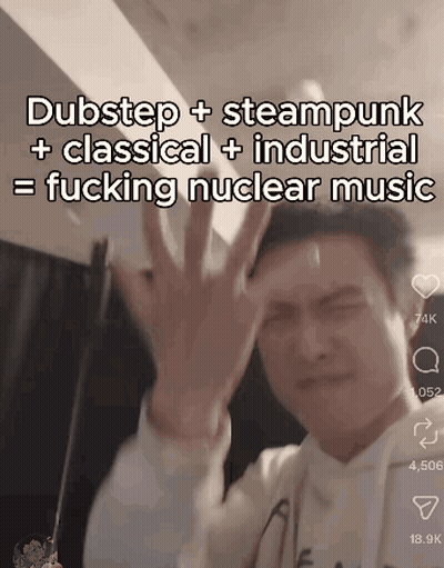 a man is making a funny face with the caption dubstep + steampunk + classical + industrial fucking nuclear music