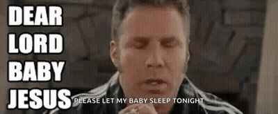 A Man Is Praying With His Eyes Closed And Says `` Dear Lord Baby Jesus Please Let My Baby Sleep Tonight '' GIF
