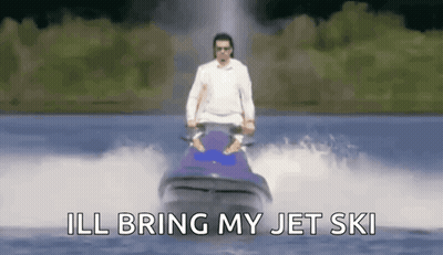 A Man Is Riding A Jet Ski In The Water With The Words " Ill Bring My Jet Ski " Above Him GIF