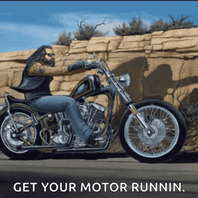 A Man Is Riding A Motorcycle With The Words Get Your Motor Runnin GIF