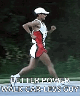 A Man Is Running On A Road With A Caption That Says Better Power Walk Car Less Guy GIF