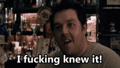 A Man Is Saying I Fucking Knew It GIF