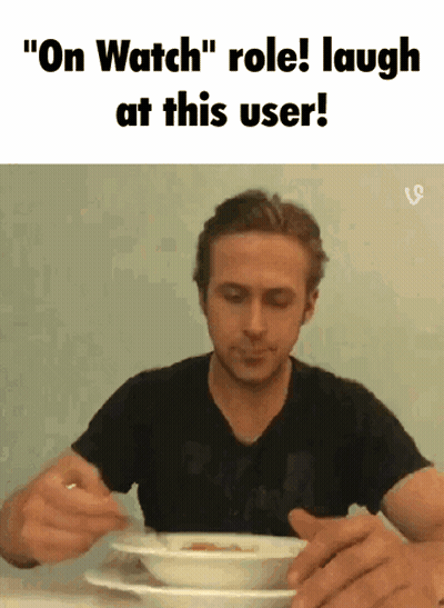 A Man Is Sitting At A Table With A Bowl Of Soup And A Caption That Says " On Watch " Role Laugh At This User GIF