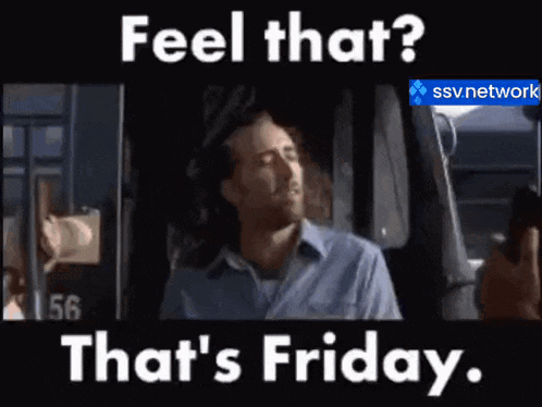 A Man Is Sitting In A Car With The Words Feel That That 'S Friday On The Bottom GIF
