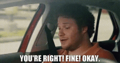 A Man Is Sitting In A Car With The Words `` You 'Re Right ! Fine ! Okay ! '' GIF