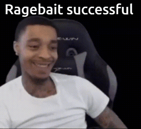 A Man Is Sitting In A Chair With The Words `` Ragebait Successful '' Written Above Him . GIF