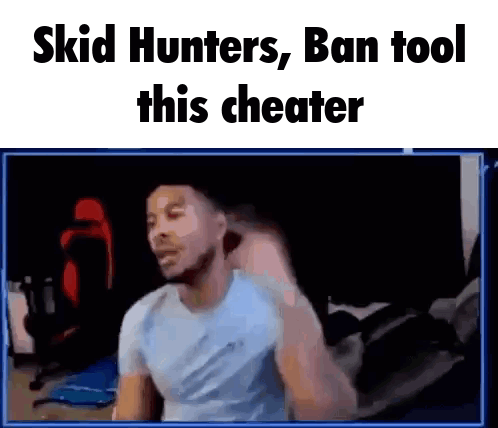 A Man Is Sitting In Front Of A Screen With The Words Skid Hunters , Ban Tool This Cheater Written On It . GIF
