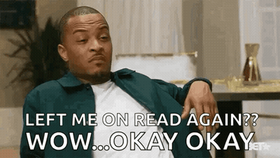 A Man Is Sitting On A Couch And Saying `` Left Me On Read Again ? Wow ... Okay Okay . '' GIF
