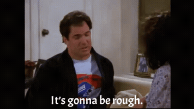 A Man Is Sitting On A Couch Talking To A Woman And Says `` It 'S Gonna Be Rough . '' GIF