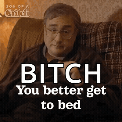A Man Is Sitting On A Couch With The Words " Bitch You Better Get To Bed " GIF