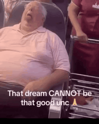 A Man Is Sleeping In A Chair With The Words That Dream Cannot Be That Good Unc . GIF