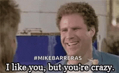 A Man Is Smiling And Saying `` I Like You But You 'Re Crazy '' . GIF