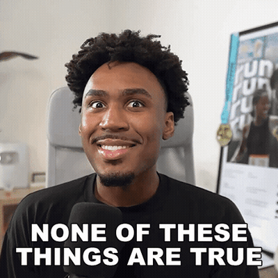 A Man Is Smiling And Says None Of These Things Are True GIF