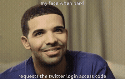 A Man Is Smiling With The Caption " My Face When Nard Requests The Twitter Login Access Code " GIF