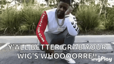 A Man Is Squatting Down In A Parking Lot With The Words Y All Better Grab Your Wig 'S Whoooore GIF