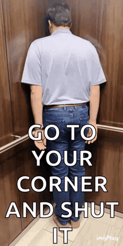 A Man Is Standing In An Elevator With The Words Go To Your Corner And Shut It GIF