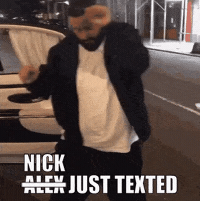 A Man Is Standing In Front Of A Car With The Words Nick Alex Just Texted Above Him GIF