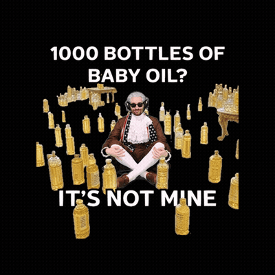 A Man Is Surrounded By Bottles Of Baby Oil And Says It 'S Not Mine GIF