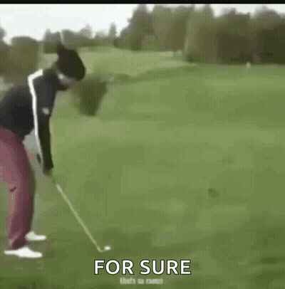 A Man Is Swinging A Golf Club On A Golf Course With The Words For Sure Written Below Him . GIF