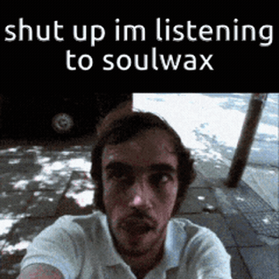 A Man Is Taking A Selfie With The Words Shut Up Im Listening To Soulwax GIF