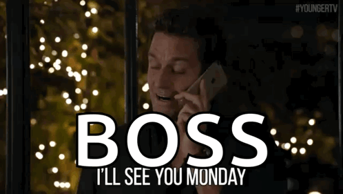A Man Is Talking On A Cell Phone With The Words Boss I 'Ll See You Monday Behind Him . GIF