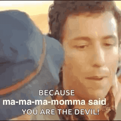 A Man Is Talking To A Woman And Says `` Because Mama-Ma-Momma Said You Are The Devil '' . GIF