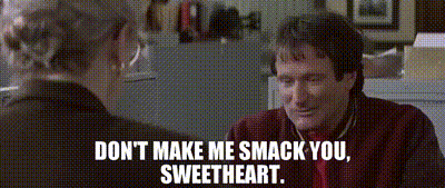 A Man Is Talking To A Woman And Says " Don 'T Make Me Smack You Sweetheart . " GIF