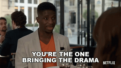 A Man Is Talking To A Woman And Says You 'Re The One Bringing The Drama From Netflix GIF