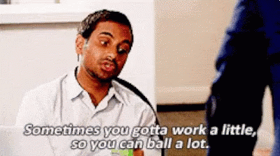 A Man Is Talking To Another Man And Says `` Sometimes You Gotta Work A Little , So You Can Ball A Lot . GIF