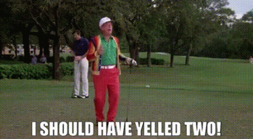 A Man Is Walking On A Golf Course With The Words `` I Should Have Yelled Two ! '' GIF