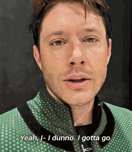A Man Is Wearing A Green Jacket And Says Yeah I Dunno I Gotta Go GIF
