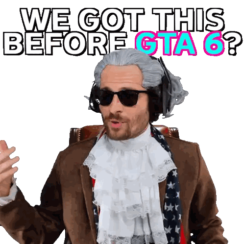 A Man Is Wearing A Wig And Sunglasses And Says We Got This Before Gta 6 Sticker