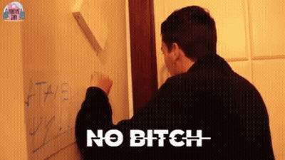 A Man Is Writing On A White Board That Says No Bitch GIF