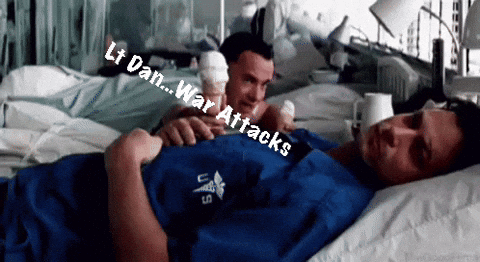 A Man Laying In A Hospital Bed With The Words Lt Dan War Attacks On The Bottom GIF