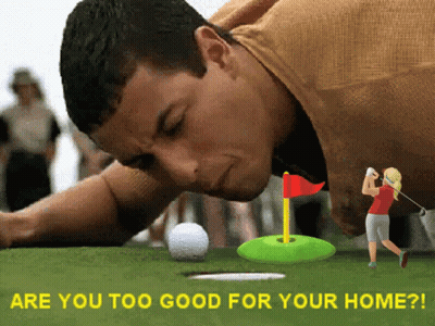 A Man Laying On A Golf Course With The Words Are You Too Good For Your Home Underneath Him GIF