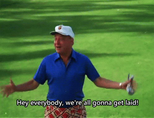 A Man On A Golf Course Says Hey Everybody We 'Re All Gonna Get Laid ! GIF