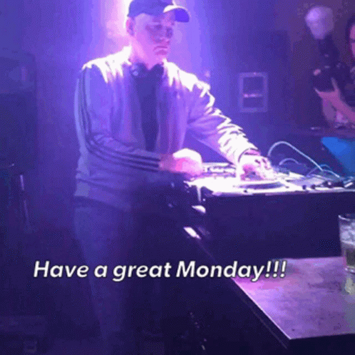 A Man Playing A Dj Set With The Words Have A Great Monday GIF