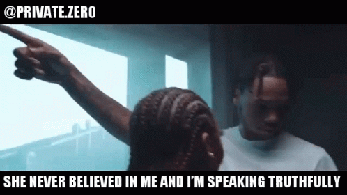 A Man Pointing At A Woman With The Words She Never Believed In Me And I 'M Speaking Truthfully GIF