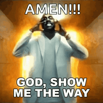 A Man Praying With The Words Amen God Show Me The Way On The Bottom GIF