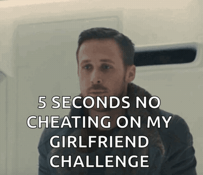 A Man Says " 5 Seconds No Cheating On My Girlfriend Challenge " On A Screen GIF