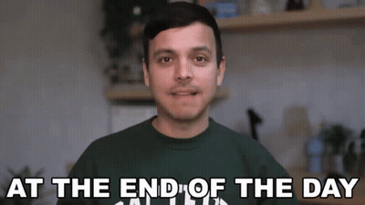 A Man Says At The End Of The Day GIF