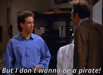 A Man Says But I Don 'T Wanna Be A Pirate GIF