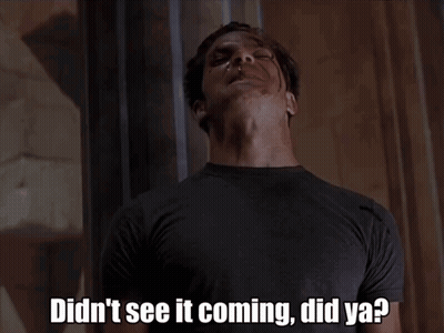 A Man Says " Didn 'T See It Coming Did Ya " GIF