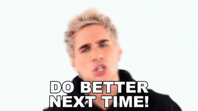 A Man Says Do Better Next Time In Front Of Him GIF