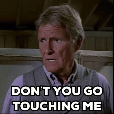 A Man Says " Do N't You Go Touching Me " In Black Letters GIF