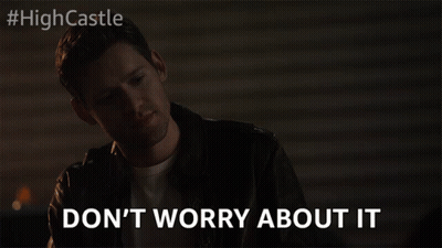 A Man Says " Don 'T Worry About It " In Front Of A Sign That Says #Highcastle GIF